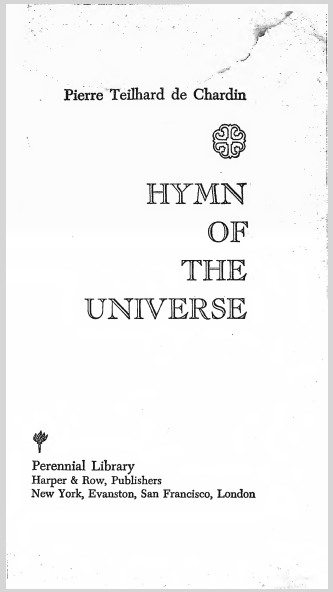HymnOfTheUniversePierreTeilhardDeChardin9