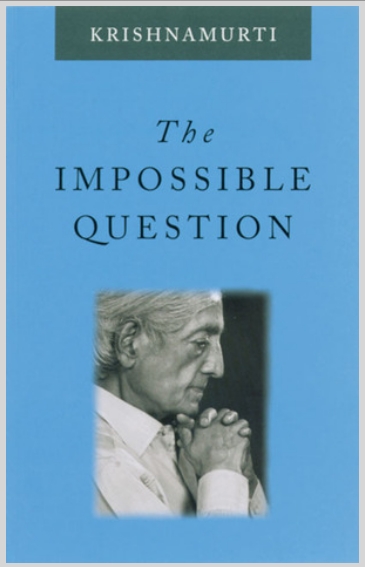 LImpossibleQuestionJidduKrishnamurti9