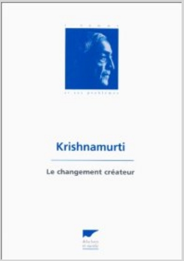 LeChangementCreateurJKrishnamurti1