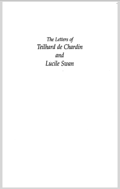 TheLettersOfTeilhardDeChardinAndLucileSwanPierreTeilhardDeChardin20