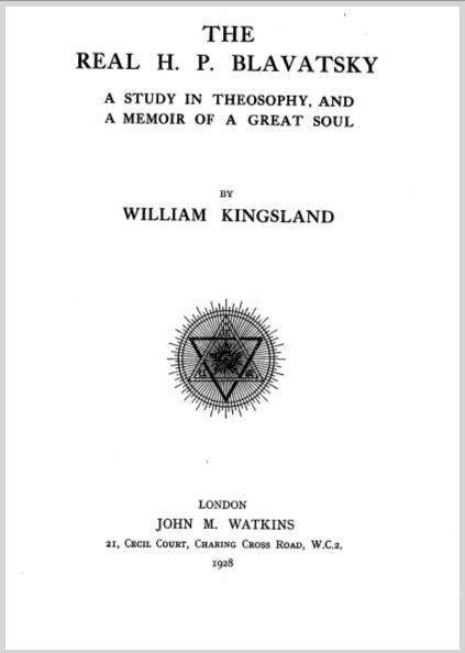 TheRealHPBlavatskyAStudyInTheosophyAndAMemoirOfAGreatSoulWilliamKingsland3