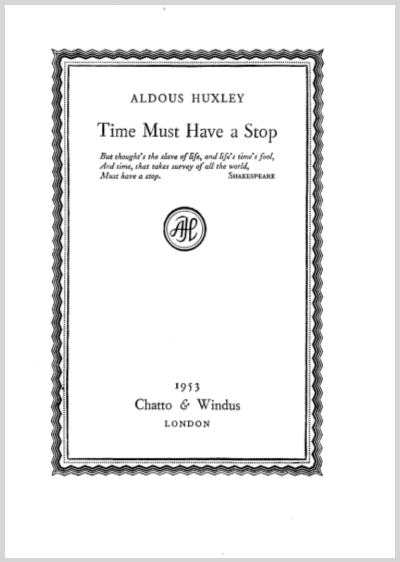 TimeMustHaveAStopAldousHuxley0